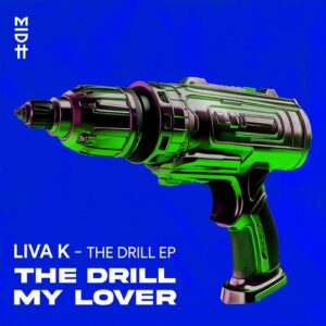 Liva K - The Drill EP [MIDH067d]
