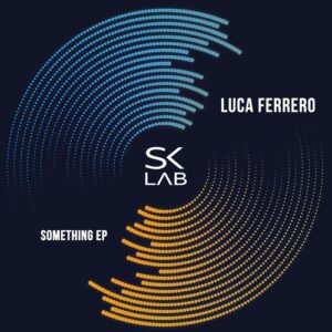 Luca Ferrero - Something [SKL058]