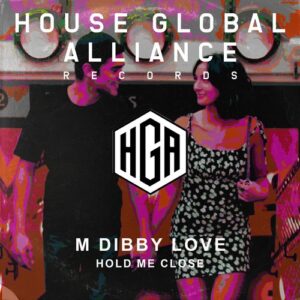 M Dibby Love - Hold Me Close [CAT1064686]