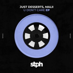 MALII, Just Desserts - U Don't Care EP [STPH319]