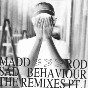 Madd Rod, GPU Panic & Tomás Branco - Sad Behaviour The Remixes, Pt. 1 [DT228]