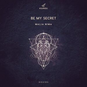 Malia Nima - Be My Secret [KKU102]