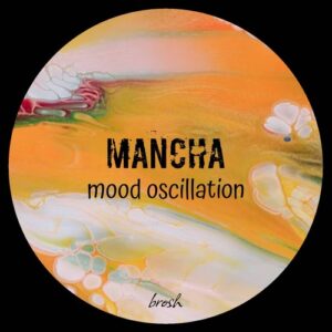Mancha - Mood Oscillation [BROSH036]
