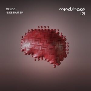 Mendo - I Like That EP [MINDSHAKE121]