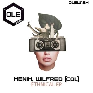 Menih, Wilfred (COL) - Ethnical EP [OLEW124]