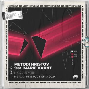 Metodi Hristov & Marie Vaunt - I Am Free (Metodi Hristov Remix 2024) [SA252]
