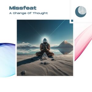 Missfeat - A Change of Thought [ANK026]