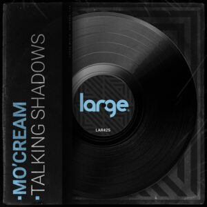 Mo'Cream - Talking Shadows [LAR425]