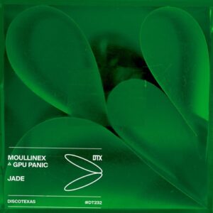 Moullinex & GPU Panic - Jade [DT232]
