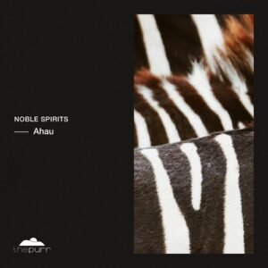 NOBLE SPIRITS - Ahau [PURR430]