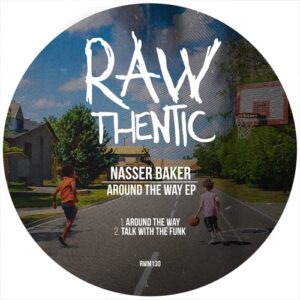Nasser Baker - Around The Way [RWM130]