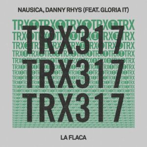 Nausica, Danny Rhys, Gloria IT - La Flaca [TRX31701Z]