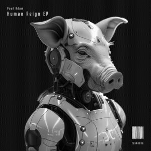 Paul Adam - Human Reign [ZEHN0096DJ]