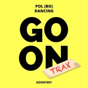Pol (BO) - Dancing [GOONT097]