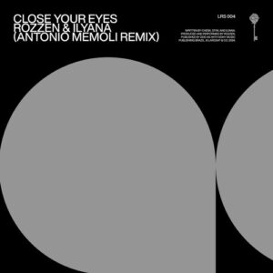 ROZZEN, Ilyana - Close Your Eyes - Antonio Memoli Remix [8721056926817]