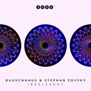 Rauschhaus & Stephan Zovsky - Irrelevant [3000158]