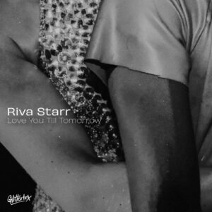 Riva Starr - Love You Till Tomorrow - Extended Mix [GLITS120D3]