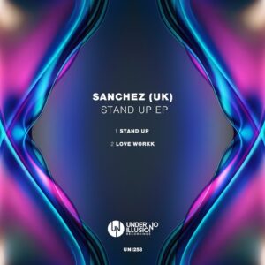 Sanchez (UK) - Stand Up EP [UNI258]