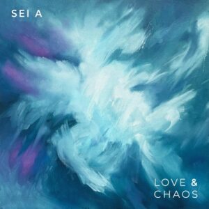 Sei A - Love & Chaos [AUSLP018]