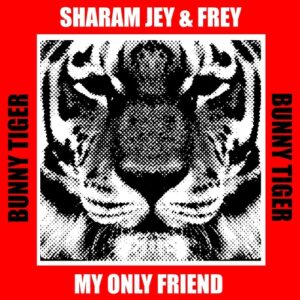 Sharam Jey & Frey - My Only Friend [BT178]