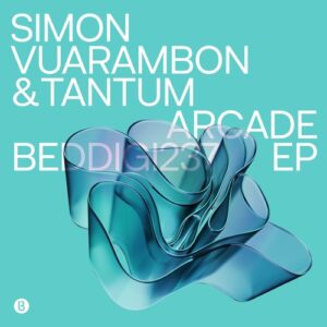 Simon Vuarambon & Tantum - Arcade EP [BEDDIGI237]