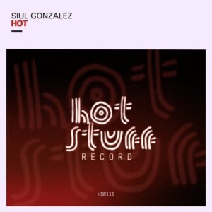Siul Gonzalez - Hot [HSR111]