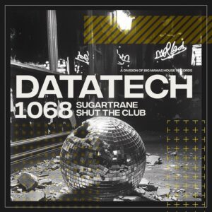 Sugartrane - Shut The Club [DATA1068]