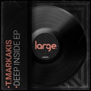 T.Markakis - Deep Inside EP [LAR426]