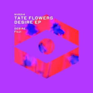Tate Flowers - Desire EP [NVR214]