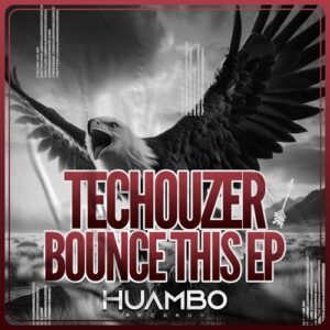 Techouzer - Bounce This - EP [HUAM654]