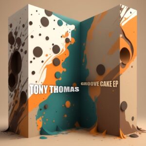 Tony Thomas - Groove Cake EP [AMBITEK009]