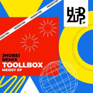 Toollbox - Meissy EP + Jhobei remix [HDZDGT50]