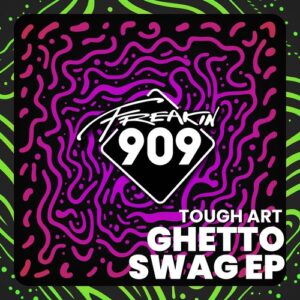 Tough Art - Ghetto Swag EP [FREAK286]