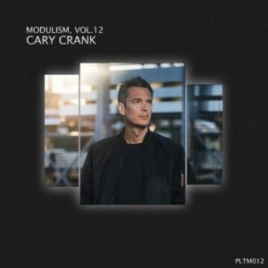 VA - Modulism, Vol.12 (Mixed & Compiled by Cary Crank) [PLTM012]