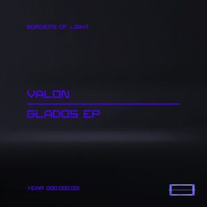VALON (SE) - Glados EP [BOL026]