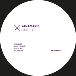 Yanamaste - Dance EP [VAULTREC002]