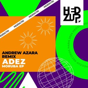 ADEZ (NL) - Moruba EP & Andrew Azara Remix [HDZDGT51]