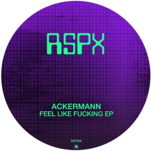 Ackermann - Feel Like Fucking EP [RSPX66]