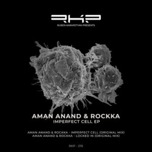 Aman Anand, Rockka - Imperfect Cell [RKP015]