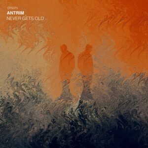 Antrim - Never Gets Old [OTS075]