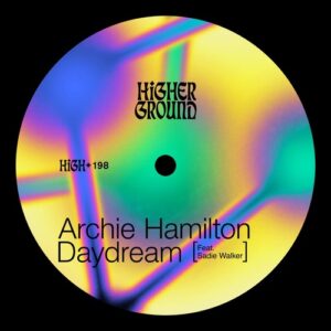 Archie Hamilton & Sadie Walker - Daydream (Extended) [HIGH198E]