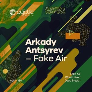 Arkady Antsyrev - Fake Air [CYC130]