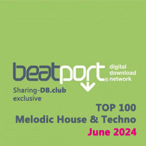 Beatport Top 100 Melodic House & Techno June 2024