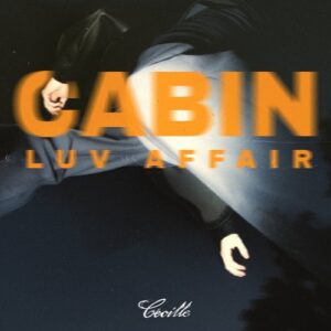 Cabin Luv Affair - Cécille presents [CEC057]