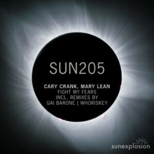 Cary Crank & Mary Lean - Fight My Fears [SUN205]