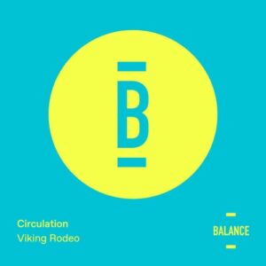 Circulation - Viking Rodeo [BALANCE057EP]