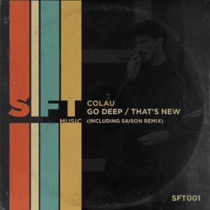 Colau - Go Deep / That's New [SFT001]