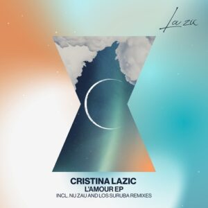 Cristina Lazic, Monica Villacampa - L'Amour EP [LAZIC005]