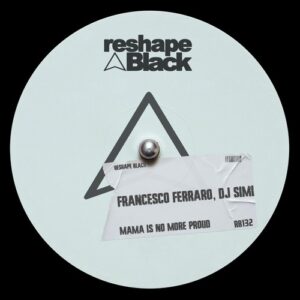 DJ Simi, Francesco Ferraro - Mama Is No More Proud [RB132]