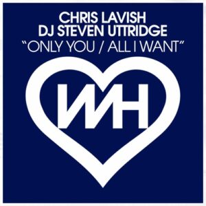 DJ Steven Uttridge, Chris Lavish - Only You / All I Want [HW1195]